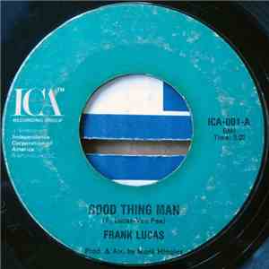 Frank Lucas - Good Thing Man / I Want My Mule Back