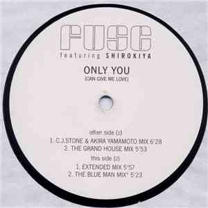 Fuse  Featuring Shirokiya - Only You (Can Give Me Love)