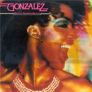 Gonzalez - Haven't Stopped Dancin'