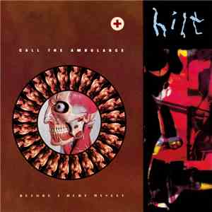 Hilt - Call The Ambulance (Before I Hurt Myself)