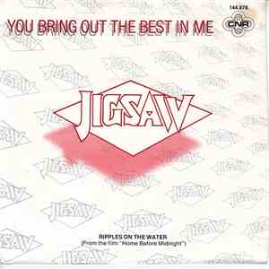 Jigsaw  - You Bring Out The Best In Me