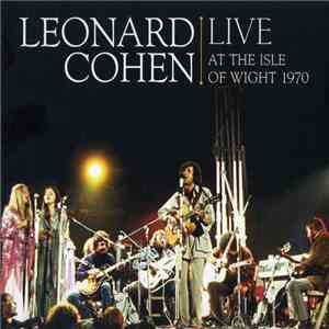 Leonard Cohen - Live At The Isle Of Wight 1970