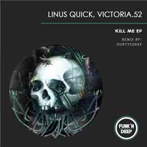 Linus Quick, Victoria.52 - Kill Me EP