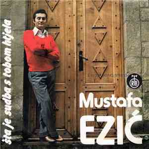 Mustafa Ezić - Šta Je Sudba S Tobom Htjela