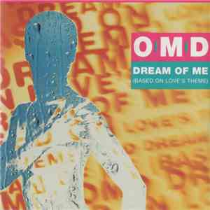 O M D - Dream Of Me (Based On Love's Theme)