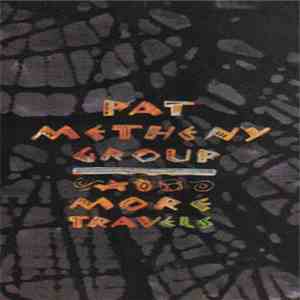Pat Metheny Group - More Travels