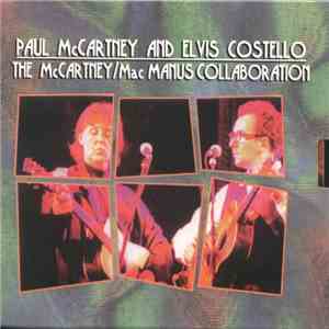Paul McCartney And Elvis Costello - The McCartney/MacManus Collaboration