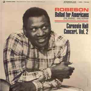 Robeson - Ballad For Americans / Carnegie Hall Concert, Vol. 2