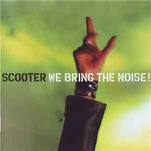 Scooter - We Bring The Noise!