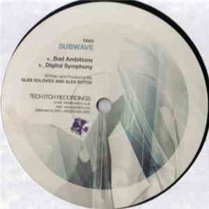 Subwave - Bad Ambitions / Digital Symphony