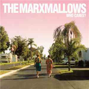 The Marxmallows - Who Cares?