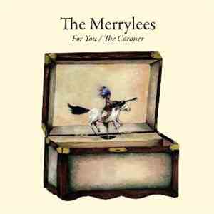 The Merrylees - For You / The Coroner