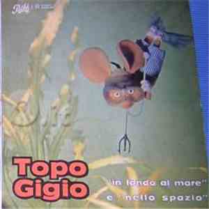 Topo Gigio - Topo Gigio Nello Spazio / Topo Gigio In Fondo Al Mare