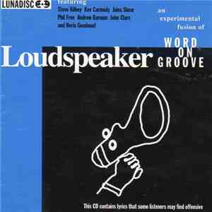 Various - Loudspeaker- An Experimental Fusion Of Word On Groove