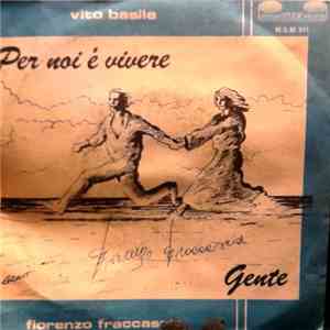 Vito Basile / Fiorenzo Fraccascia - Per Noi È Vivere / Gente