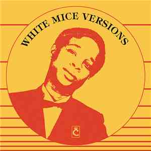 White Mice  - Versions