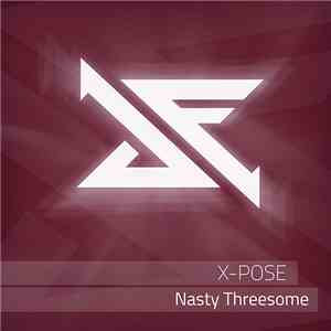 X-Pose  - Nasty Threesome