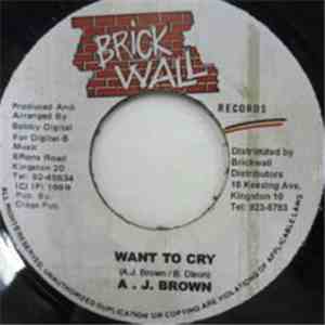 A. J. Brown - Want To Cry