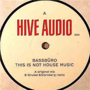 Bassbüro - This Is Not House Music