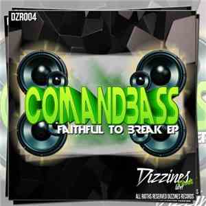 Comandbass - Faithful To Break EP
