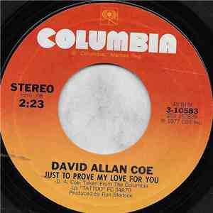 David Allan Coe - Just To Prove My Love For You