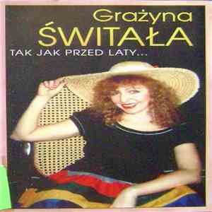 Grażyna Świtała - Tak Jak Przed Laty...
