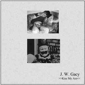 J. W. Gacy - Kiss My Ass