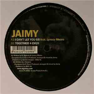 Jaimy - I Can't Let You Go / Together 4 Ever