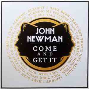 John Newman  - Come and Get It