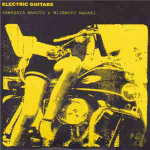 Kawabata Makoto & Miyamoto Naoaki - Electric Guitars