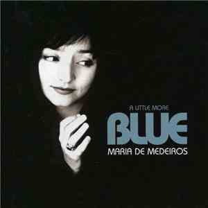 Maria De Medeiros - A Little More Blue