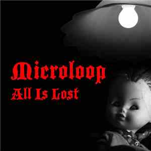 Microloop  - All Is Lost