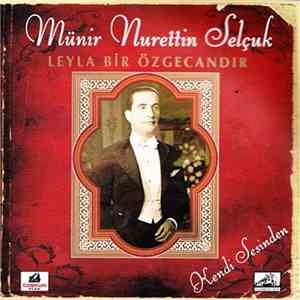 Münir Nurettin Selçuk - Leyla Bir Özgecandır
