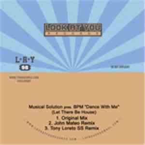Musical Solution Presents BPM - Dance With Me (Let There Be House)