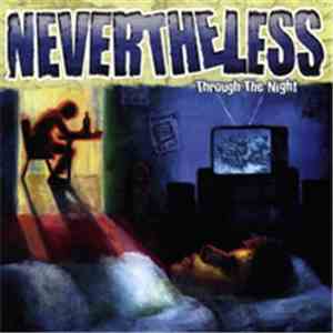 Never The Less  - Through The Night