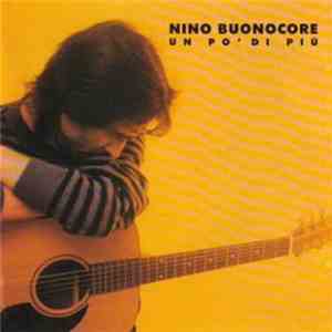Nino Buonocore - Un Po' Di Più