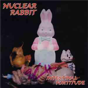 Nuclear Rabbit - Intestinal Fortitude