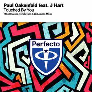 Paul Oakenfold feat. J Hart - Touched By You