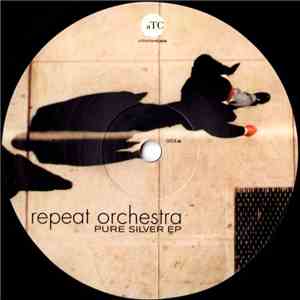 Repeat Orchestra - Pure Silver EP