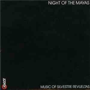 Revueltas - The Night Of The Mayas