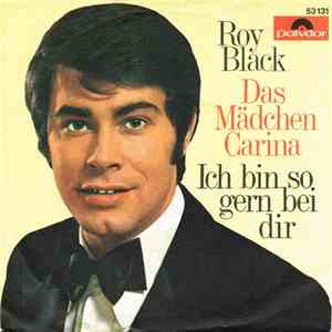 Roy Black - Ich Bin So Gern Bei Dir / Das Mädchen Carina
