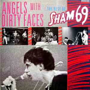 Sham 69 - Angels With Dirty Faces - The Best Of Sham 69