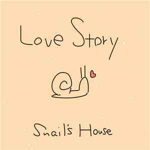 Snail's House - Love Story