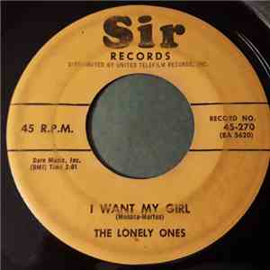 The Lonely Ones - I Want My Girl / My Wish