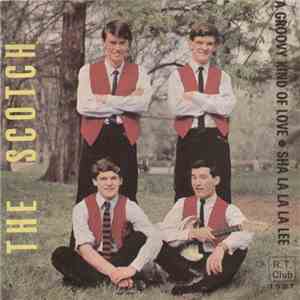 The Scotch - Sha La La La Lee / A Groovy Kind Of Love