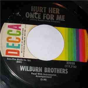 The Wilburn Brothers - Hurt Her Once For Me / Just To Be Where You Are