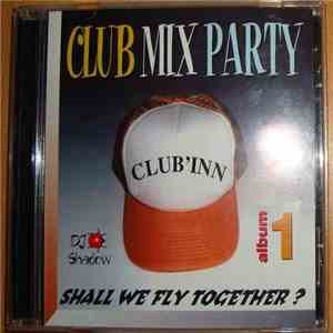 Various - Club Mix Party (Album 1) (Shall We Fly Together?)