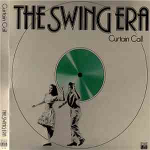 Various - The Swing Era Curtain Call