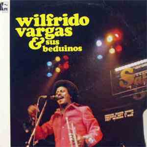 Wilfrido Vargas & Sus Beduinos - Wilfrido Vargas & Sus Beduinos