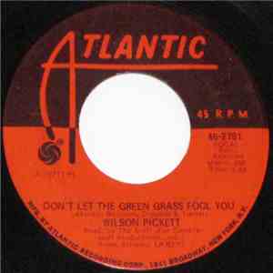 Wilson Pickett - Don't Let The Green Grass Fool You